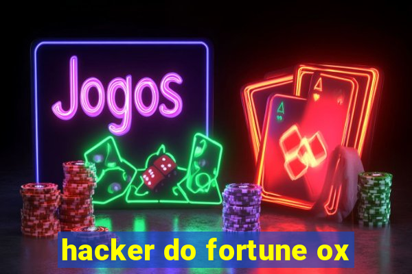 hacker do fortune ox